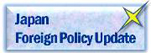 Japan Foreign Policy update